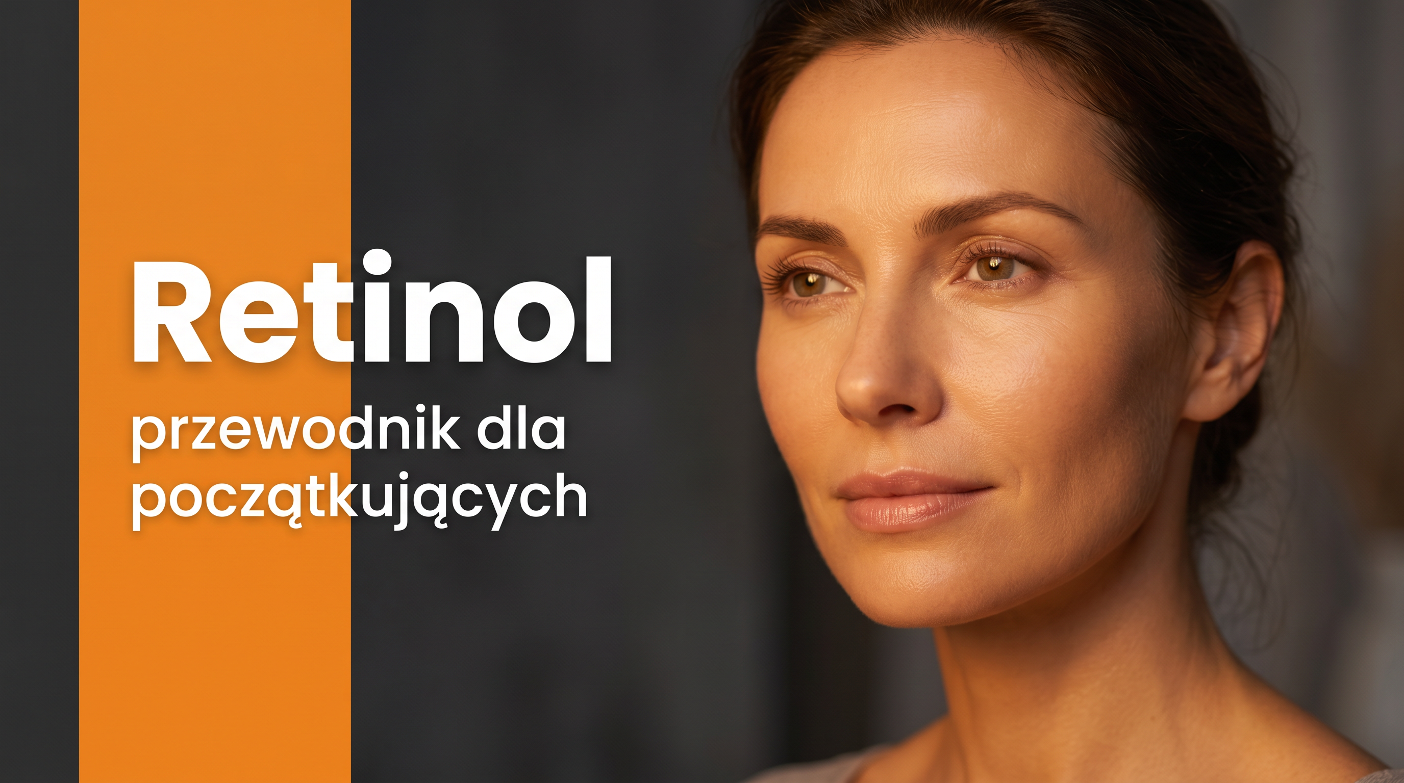 Retinol dla początkujących – jak zacząć, jakie stężenie wybrać i czego unikać?